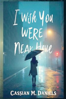 I Wish You Were Near here