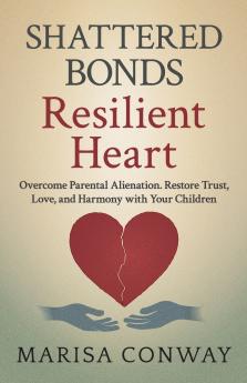 Shattered Bonds Resilient Heart