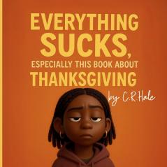 Everything SucksEspecially This Book about Thanksgiving