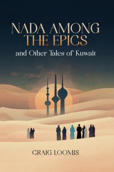 Nada Among the Epics and Other Tales of Kuwait