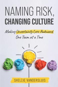 Naming Risk Changing Culture