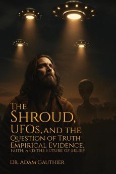 The Shroud UFOS and The Question of Truth