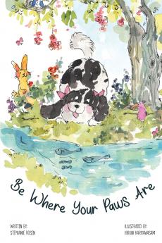 Be Where Your Paws Are