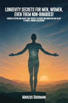 Longevity Secrets For Men Women Even Them Non-Binaries!