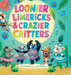 Loonier Limericks & Crazier Critters