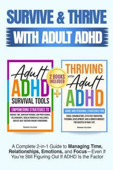 Survive and Thrive with Adult ADHD