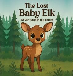The Lost Baby Elk