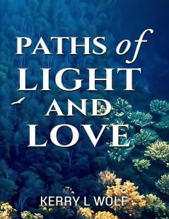 Paths of light and love