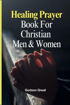 Healing Prayer Book For Christian  Men & Women