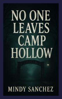 No One Leaves Camp Hollow