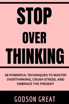 Stop Overthinking