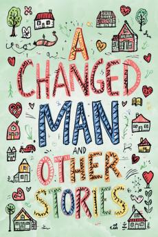 The Easy-to-Read Version of A Changed Man and Other Stories