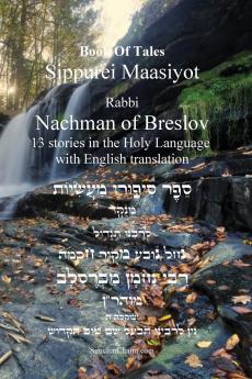 Tales of Rabbi Nachman's of Breslav -13 Stories English and Hebrew