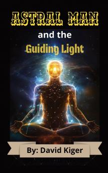 Astral Man and The Guiding Light