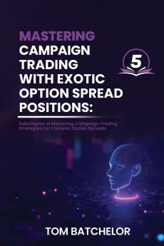 Mastering Campaign Trading with Exotic Option Spreads