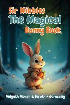 Sir Nibbles The Magical Bunny Book