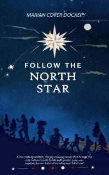 FOLLOW THE  NORTH STAR