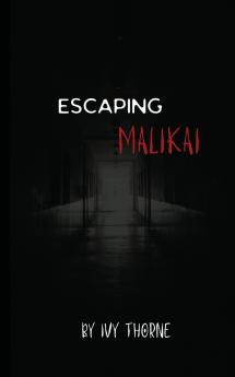 Escaping Malikai