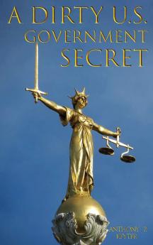 A DIRTY U.S. GOVERNMENT SECRET