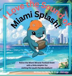 I Love the Sound of Miami Splash!