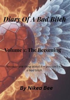 Diary of a Bad Bitch Volume 1
