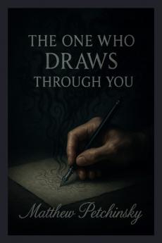 The One Who Draws Through You