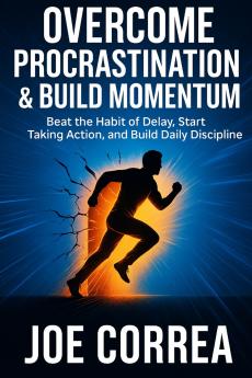 Overcome Procrastination & Build Momentum