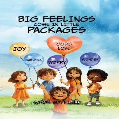 BIG FEELINGS COME IN LITTLE PACKAGES