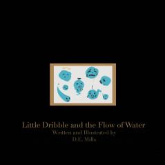 Little Dribble and the Flow of Water