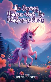 The Dreamy Unicorn And The Whispering Winds
