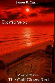 Darkness Volume Three- The Gulf Glows Red