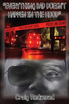 Everything Bad Doesn't Happen In The Hood