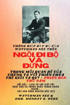 Watchman Nee trên  NGỒI  ĐI VÀ ĐỨNG  TRONG  MỐI QUAN HỆ CỦA CHÚNG TÔI VỚI THẾ GIỚI THIÊN CHÚA VÀ QUỶ - Phiên bản thứ năm 2025