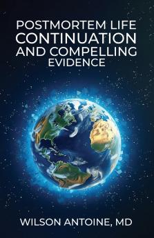 POSTMORTEM LIFE CONTINUATION AND COMPELLING EVIDENCE