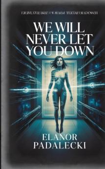 We Will Never Let You Down