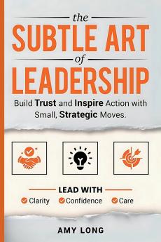 The Subtle Art of Leadership