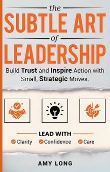 The Subtle Art of Leadership