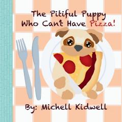 The Pitiful Puppy Who Can't Have Pizza