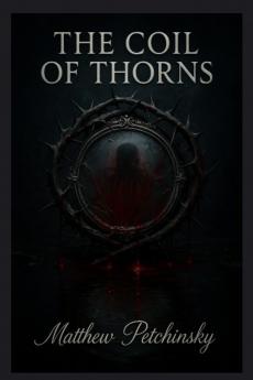 The Coil of Thorns