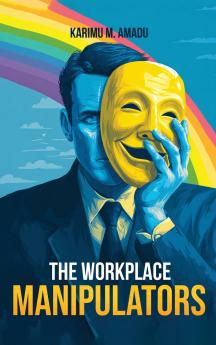 The Workplace Manipulators