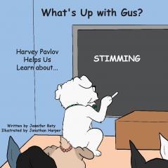 What's Up with Gus?  Harvey Pavlov Helps Us Learn About Stimming