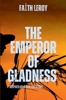THE EMPEROR OF GLADNESS
