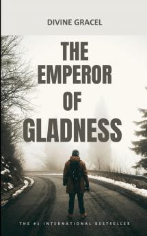 THE EMPEROR OF GLADNESS