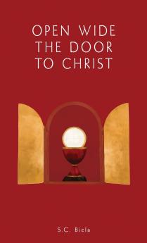 OPEN WIDE THE DOOR TO CHRIST