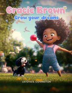 GRACIE BROWN  Grow Your Dreams