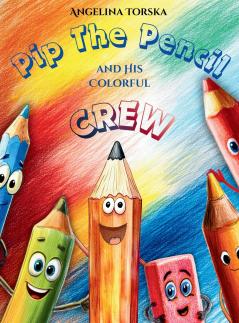 Pip the Pencil and His Colorful Crew