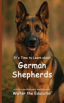 It's Time to Learn about German Shepherds