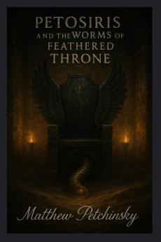 Petosiris and the Worms of the Feathered Throne