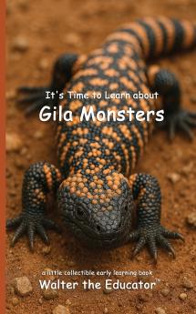 It's Time to Learn about Gila Monsters