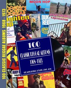 100 Classic Reggae Albums 1968 -1973